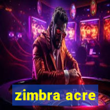 zimbra acre